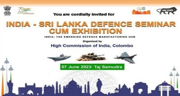 श्रीलंका में कोलंबो के ताज समुद्र होटल में भारत श्रीलंका रक्षा संगोष्ठी और प्रदर्शनी का आयोजन