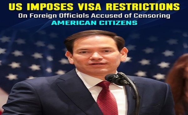 अमेरिका ने विदेशी अधिकारियों पर लगाया वीजा प्रतिबंध, अमेरिकी नागरिकों की सेंसरशिप को लेकर कड़ा रुख